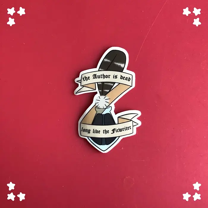 The author is dead long live the fic writer sticker